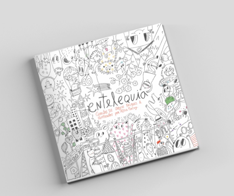 Libro ilustrado «Entelequia», cuentos de Joyce Falquez ilustrados por Alisa Pincay
